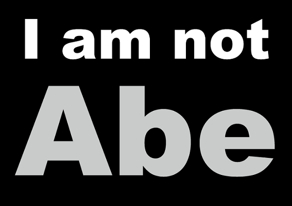 I am not abe 3